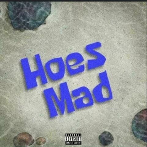 Hoes Mad (feat. Hennee$$$$y)