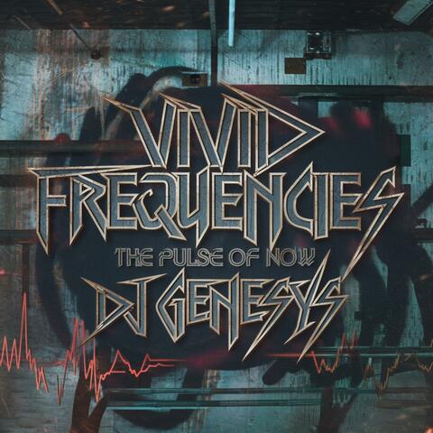 Vivid Frequesncies: The Pulse of Now