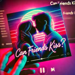 Can Friends Kiss ? (Remake Version)