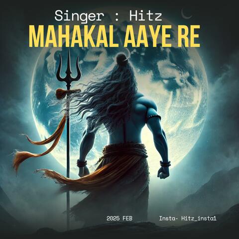 Mahakal Aaye Re