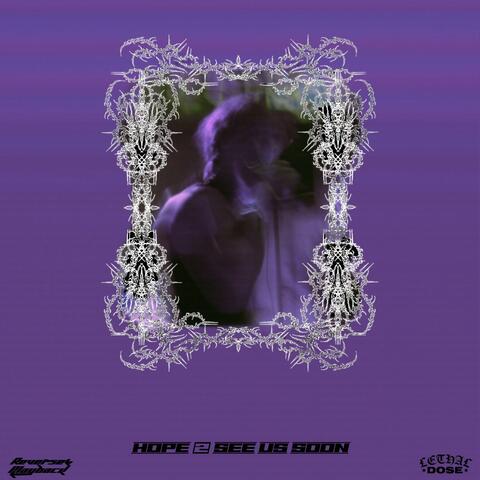 Hope 2 See Us Soon