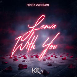 Leave With You
