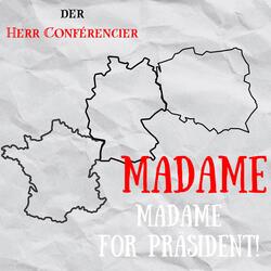 Madame for Präsident!