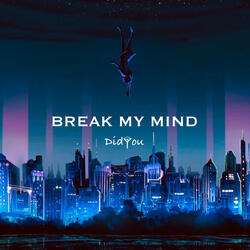 Break My Mind
