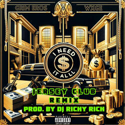 I Need It All (feat. Grim Eros) (Jersey Club Version)