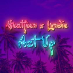 Act Up (feat. Lvndie)