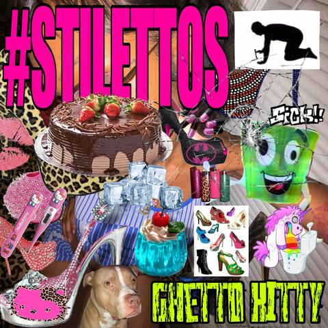 STILETTOS