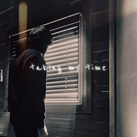 Taking My Time
