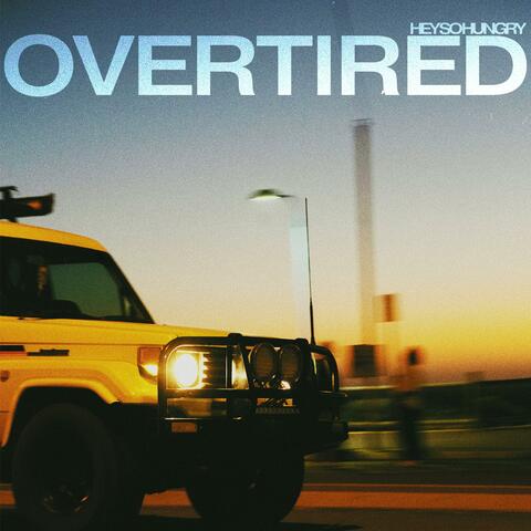 Overtired