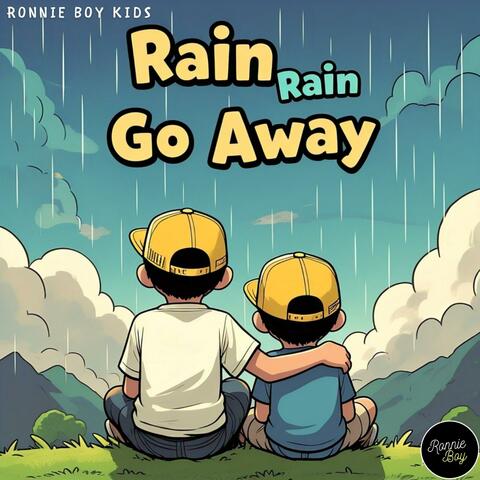 Rain Rain Go Away