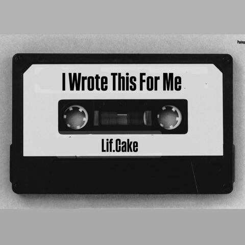I Wrote This For Me