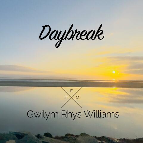 Daybreak (feat. Gwilym Rhys Williams)