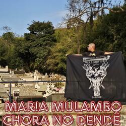 MARIA MULAMBO  CHORA NO DENDÊ /POMBAGIRA