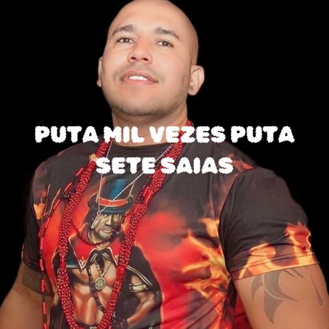 PUTA MIL VEZES PUTA /POMBAGIRA 7 SAIAS