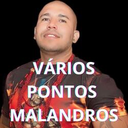 ZÉ PILINTRA E MALANDRO /VÁRIOS PONTOS