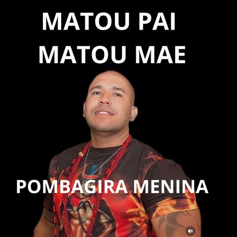 Pombagira menina / Matou pai matou mae