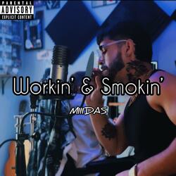 Workin' & Smokin'