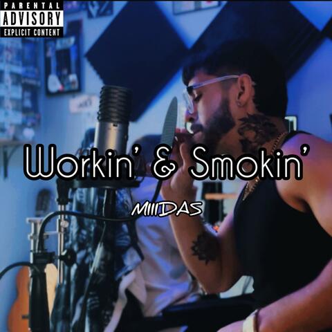 Workin' & Smokin'