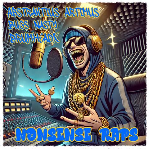 Nonsense Raps (feat. Bugs Nasty)