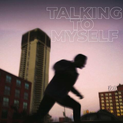 TALKING TO MYSELF