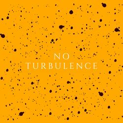 No Turbulence