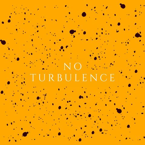 No Turbulence
