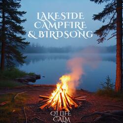 Lakeside Campfire & Birdsong Ambience