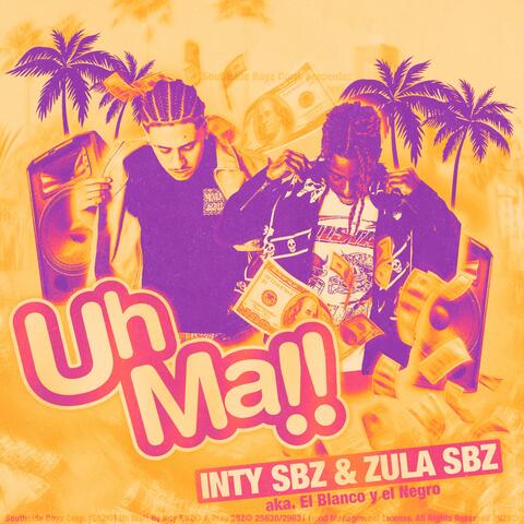 Uh Ma!! (feat. INTY SBZ)
