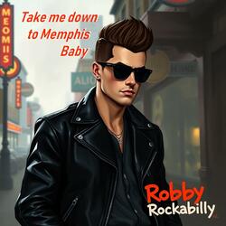 Take me down To Memphis baby