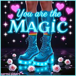 You are the Magic