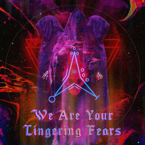 We Are Your Lingering Fears (feat. Mic Lanny)