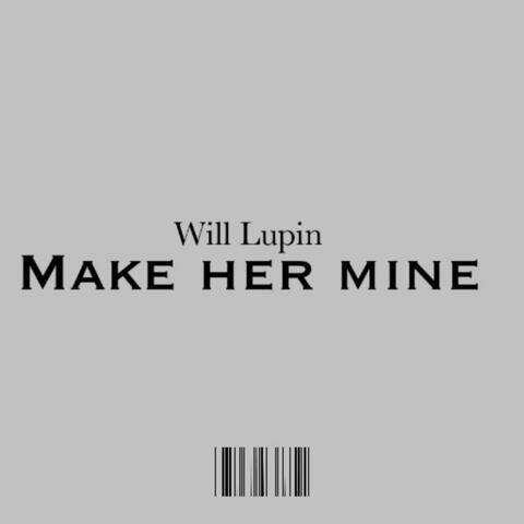 Make her mine