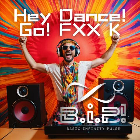 Hey Dance! Go! FXX K