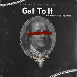 Get To It (feat. Taz The Artist)