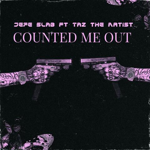 Counted Me Out (feat. Taz the Artist)