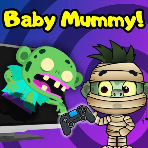 Don't get too into the GAME Baby Mummy