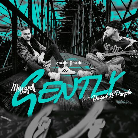 Gently (feat. Dazed N Purple)