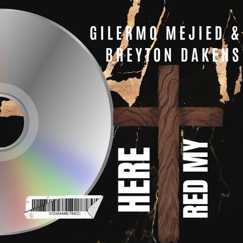 Here red my (feat. Gilermo Mejied & Breyton Dakens)