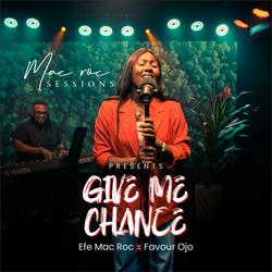 Give Me Chance (feat. Favour Ojo)
