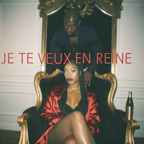 JE TE VEUX EN REINE