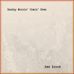 Sunday Mornin' Comin' Down