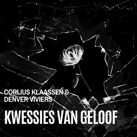 Kwessies Van Geloof (feat. Corlius Klaassen & Denver Viviers)