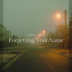 Forgetting Your Name