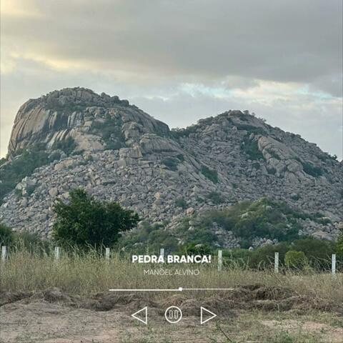 É Pedra Branca Sim Senhor