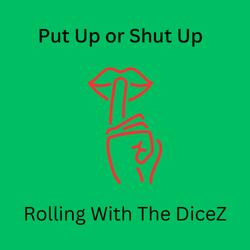 Put Up or Shut Up