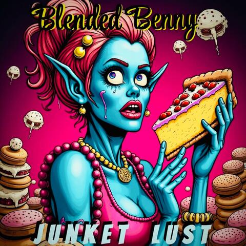 Junket Lust