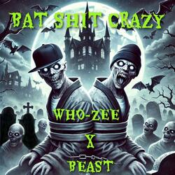 Bat Shit Crazy (feat. BEAST)