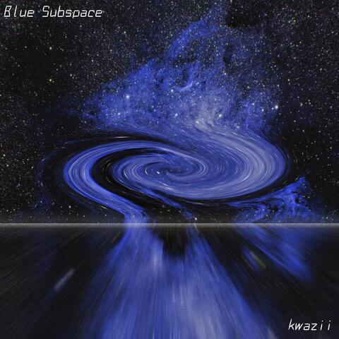 Blue Subspace