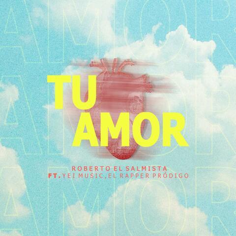 Tu amor (feat. El Rapper Pródigo & Yei Music)