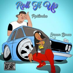 Roll It Up (feat. Queen Bmac)